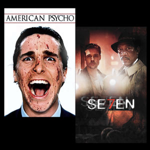 American Psycho (2000) & Se7en (1995)