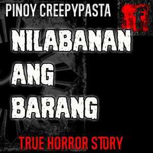 NILABANAN ANG BARANG - Tagalog Horror Story - Pinoy Creepypasta