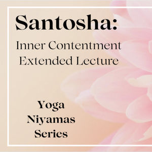 Ep. 92: Santosha: Inner Contentment in Yoga's Niyamas: Relationship with SELF with Laura Goellner Yoga Therapist
