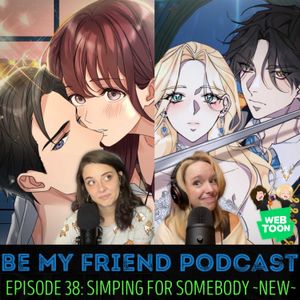 Ep. 38: Simping for Somebody ~New~ (The RUNWAY & Wished You Were Dead WEBTOON)