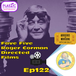 FFFF Ep122 Fave Five Roger Corman Directed Films