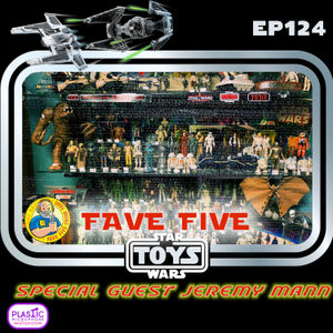FFFF Ep124 Fave Five Star Wars Toys