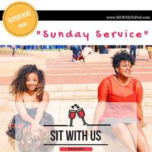 Ep. 110: Sunday Service