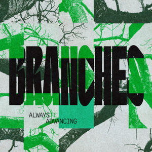 Branches - Part 2 - Always Advancing