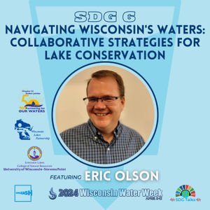 SDG 6 | Navigating Wisconsin's Waters: Collaborative Strategies for Lake Conservation | Eric Olson