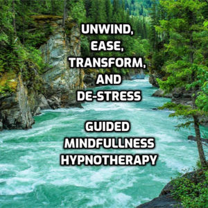 Guided Mindfulness Hypnotherapy to unwind