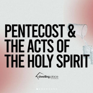 Pentecost & The Acts of the Holy Spirit
