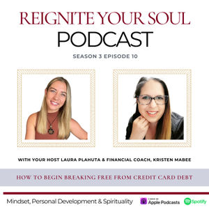 S3E10 | Financial Coaching: How to Begin Breaking Free From Credit Card Debt with Financial Coach, Kristen Mabee