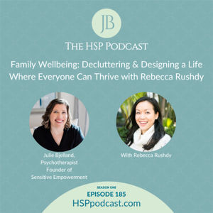 Family Wellbeing: Decluttering & Designing a Life Where Everyone Can Thrive with Rebecca Rushdy