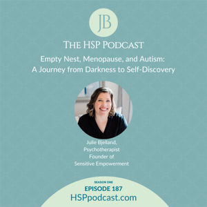 Empty Nest, Menopause, and Autism: A Journey from Darkness to Self-Discovery