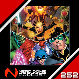 Nerd Dome Podcast Episode 252 - Teen Titans vs New Mutants