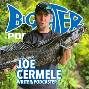 Joe Cermele | Outdoor Writer/ Podcast Host | Bigwater Fishing Podcast #71 with Ross Robertson