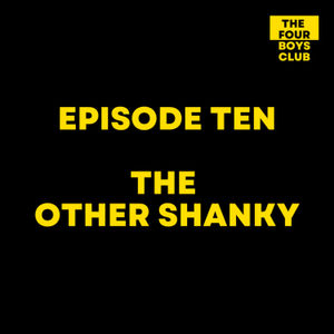 Episode 10: The Other Shanky