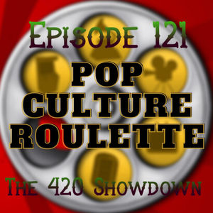 Episode 121: The 420 Showdown