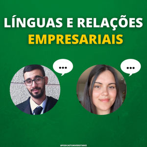 #180 - Curso Línguas e Relações Empresariais c/ convidados do curso