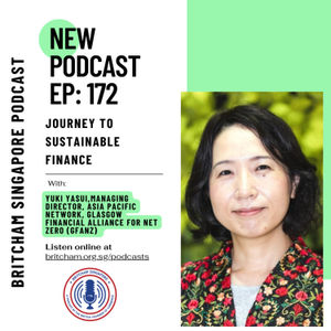 Ep 172: Journey to Sustainable Finance - Featuring Yuki Yasui, Managing Director, Asia Pacific Network, GFANZ