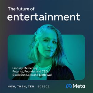 Episode 5: Entertainment and the metaverse with Lindsey McInerney