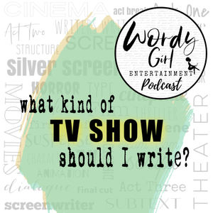 Episode 27: What Kind of TV Show Should I Write?