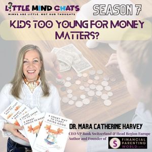 126: Kids too young for Finance? Conversation with Dr Mara Harvey