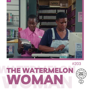 Feito Por Elas #203 The Watermelon Woman