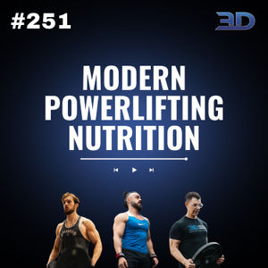#251: Modern Powerlifting Nutrition