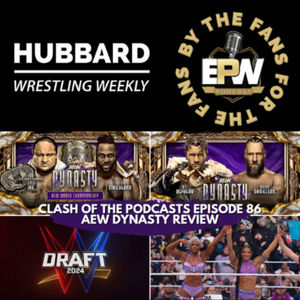 Clash Of The Podcasts Episode 86: AEW Dynasty Review