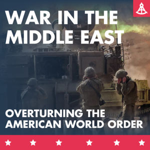 War in the Middle East: Overturning the American World Order - Part 1