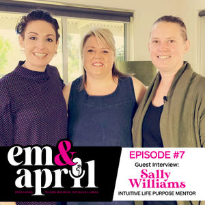 Episode Seven - Guest Interview with Sally Williams - Intuitive Life Purpose Mentor