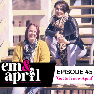 Episode Five: Get to Know April Whiston