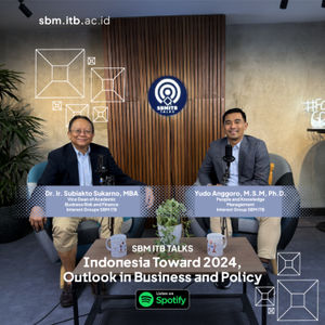 SBM ITB TALKS: Indonesia Toward 2024, Outlook in Business and Policy