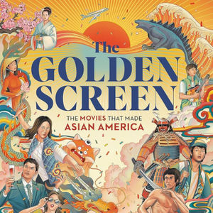 Backstory Live! "The Golden Screen" w/ Jeff Yang ft. Madelyn Chung