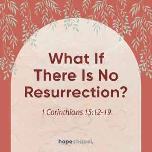 What If There Is No Resurrection?