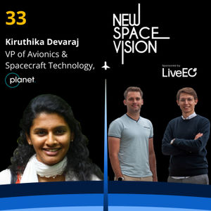 #33: Peering Into Planet and the Future of Space Technology (feat. Kiruthika Devaraj, VP of Engineering at Planet Labs)
