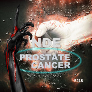 Prostate Cancer and My Near Death Experience