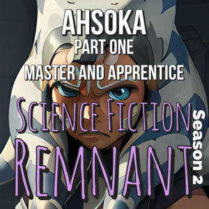 TV: Ahsoka: Part One: Master and Apprentice (2023)