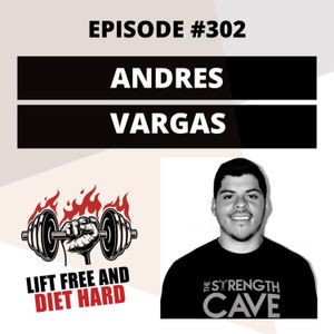 EP #302 Andres Vargas: Nutrition, Training, or Both