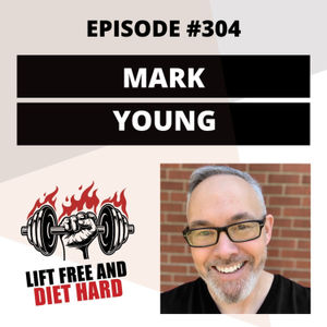 EP #304 Mark Young: How I Almost Died, Plus Lessons From Old School Fitness Industry Networks