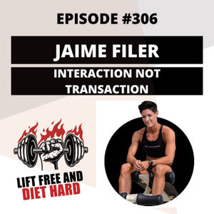 EP #306 Jaime Filer: Interaction Not Transaction