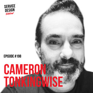 How to Stop the Erosion of Great Services? / Cameron Tonkinwise / Episode #198