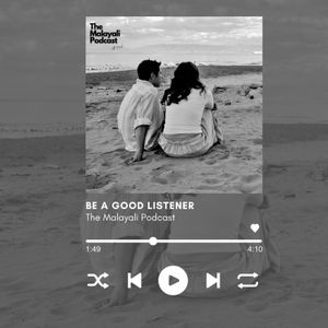 Be a Good Listener | Malayalam Podcast