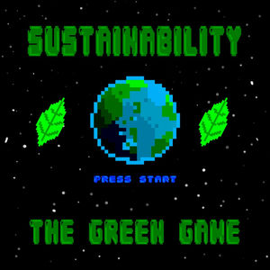 Sustainability: The Green Game