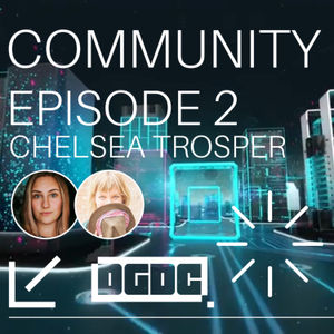 Community Episode 2 | Chelsea Trosper | DGDC