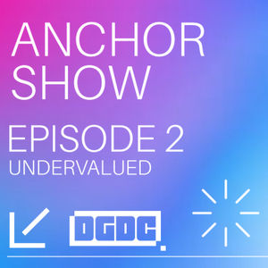 Anchor Show Episode 2 | Undervalued | DGDC