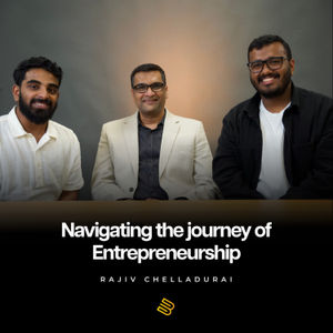Navigating the Journey of Entrepreneurship | Rajiv Chelladurai | BELLWETHERS S03E06