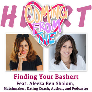Finding Your Soulmate Feat. Aleeza Ben Shalom, Matchmaker, Dating Coach, Author, and Podcaster