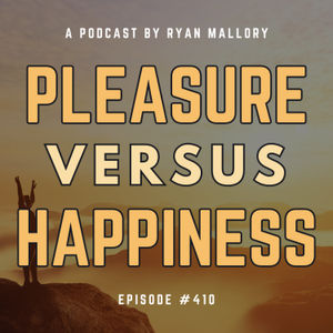 Pleasure Versus Happiness