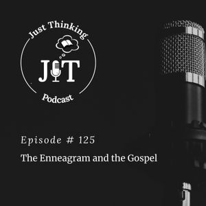 EP # 125 | The Enneagram and the Gospel