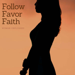 Follow, Favor & Faith