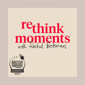 Rethink Moments with Rachel Botsman