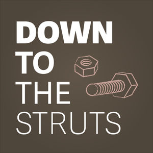 Down to the Struts